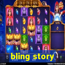 bling story